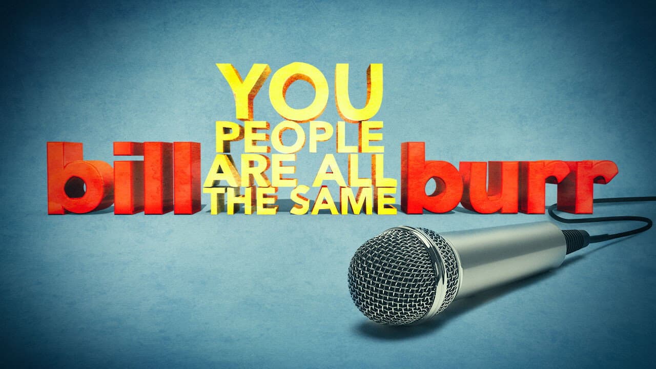 Bill Burr: You People Are All The Same still 8