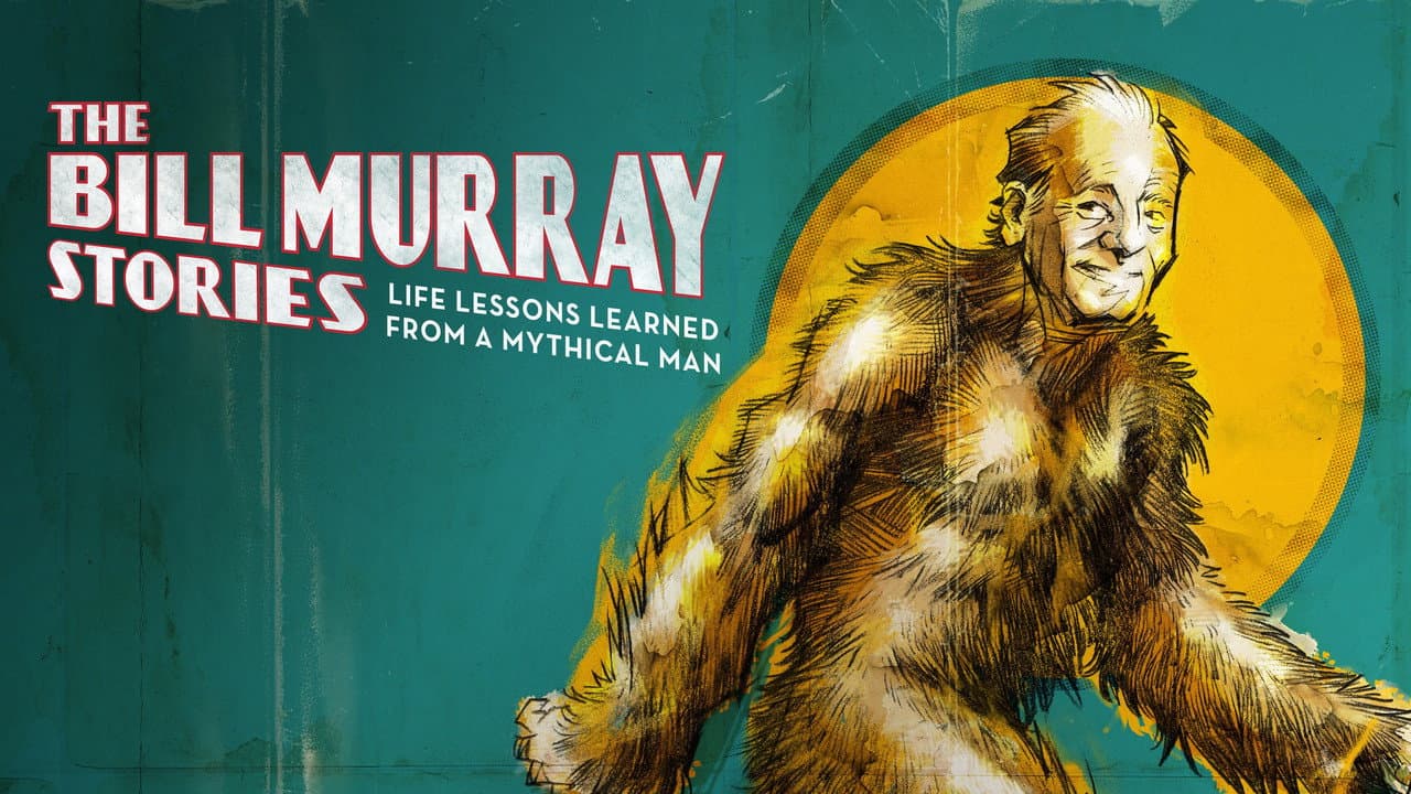 The Bill Murray Stories: Life Lessons Learned from a Mythical Man still 4