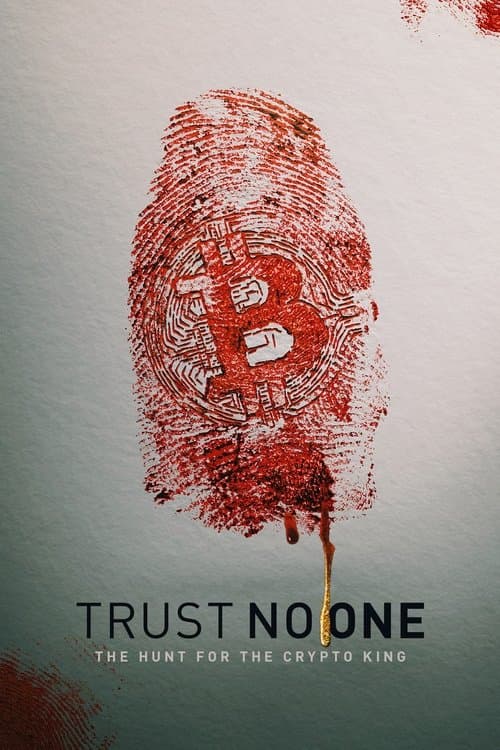 Trust No One: The Hunt for the Crypto King still 6