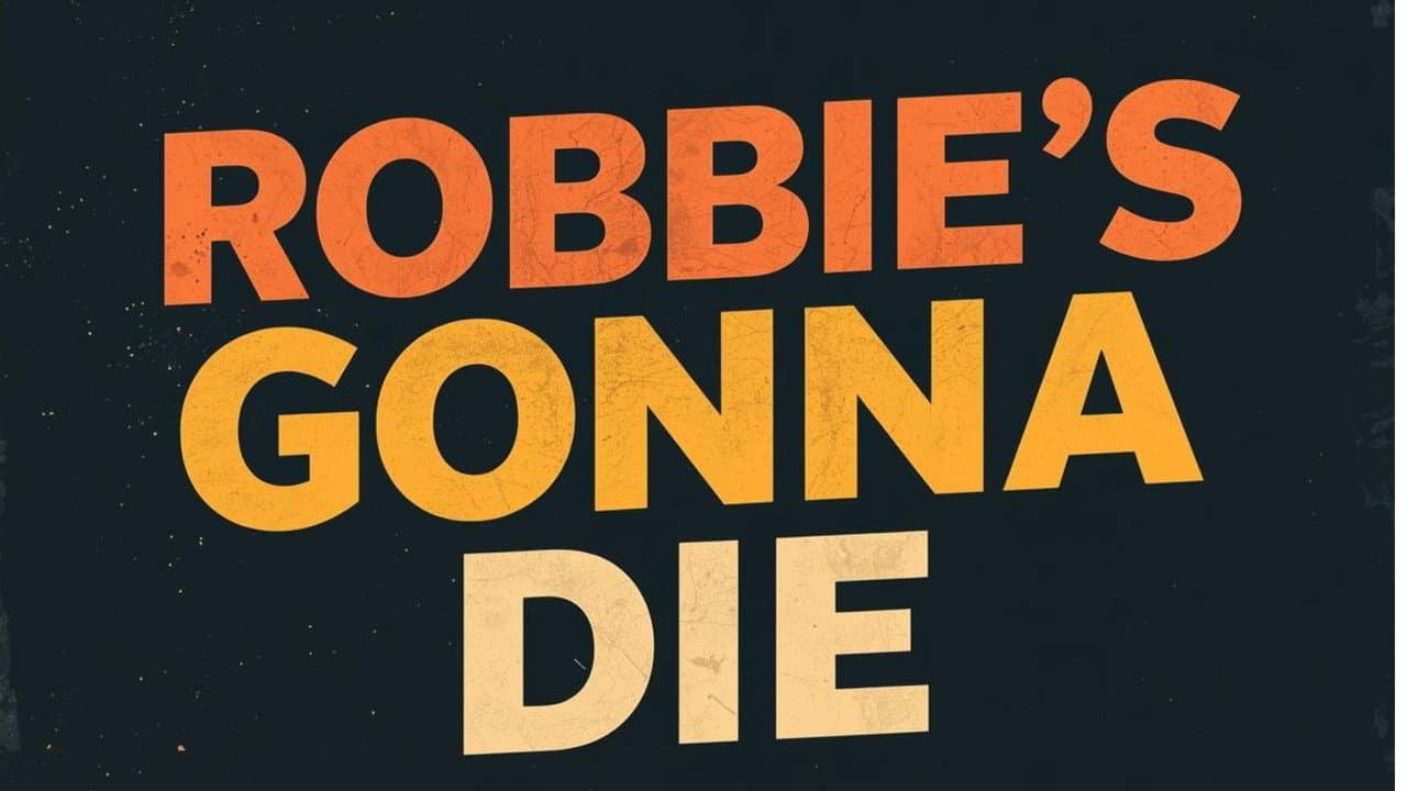 Robbie's Gonna Die (2026) - Official Preview