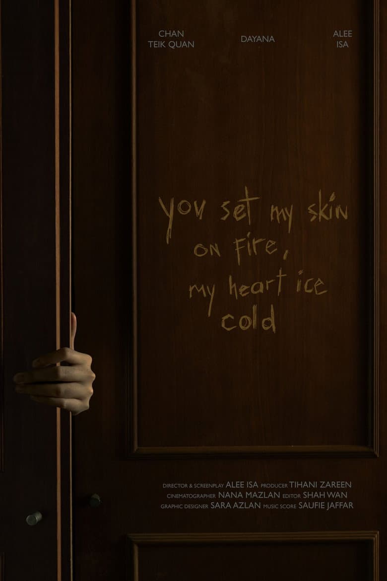 You Set My Skin On Fire, My Heart Ice Cold: Movie Preview